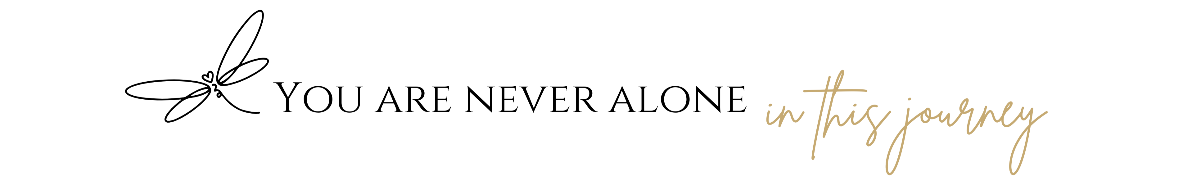 Motivational quote 'You are never alone in this journey' with a dragonfly illustration on a white background.